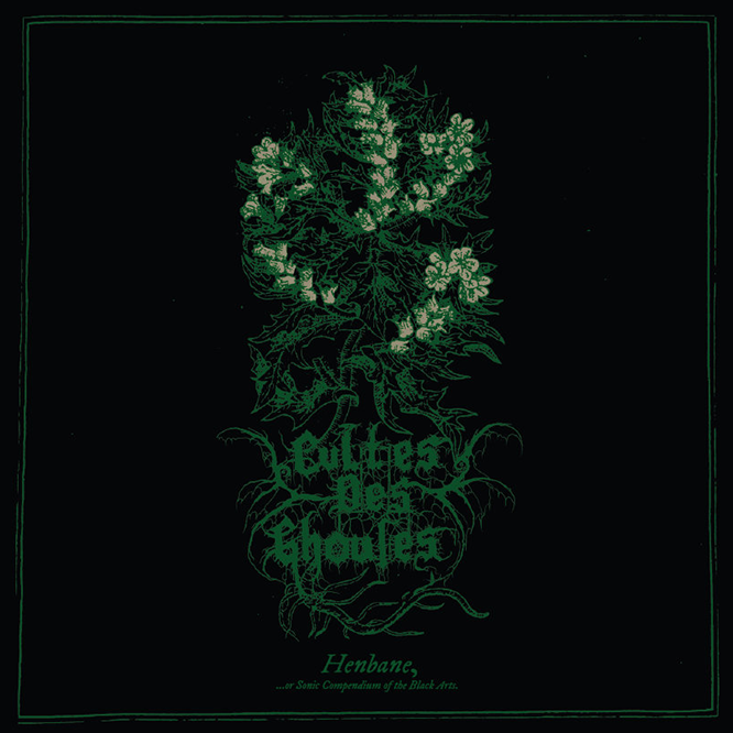 CULTES DES GHOULES — HENBANE, OR SONIC COMPENDIUM OF THE BLACK ARTS DIGIPAK CD - Click Image to Close